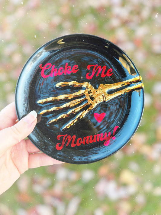 Choke Me Mommy! - Dirty Dishware